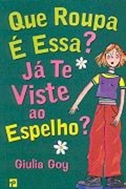 Que Roupa é Essa? Já Te Viste ao Espelho (Portuguese Edition) Giulia Goy book
