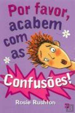 Por Favor, Acabem Com As Confusões (Portuguese Edition) Rosie Rushton Books