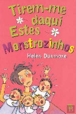 Tirem-me Daqui Estes Monstrozinhos (Portuguese Edition) Helen Dunmore book