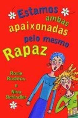 Estamos Ambas Apaixonadas pelo Mesmo Rapaz (Portuguese Edition) Rosie Rushton book