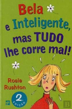 Bela e Inteligente mas Tudo Corre Mal! (Portuguese Edition) Rosie Rushton Books