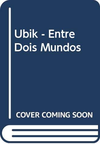 Ubik - Entre Dois Mundos Contemporary literature