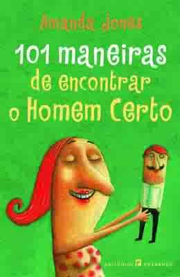 101 Maneiras De Encontrar Um Homem Certo book