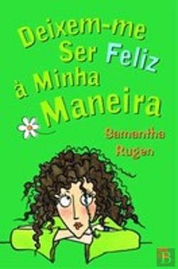 Deixem-me Ser Feliz à Minha Maneira (Portuguese Edition) Samantha Rugen book