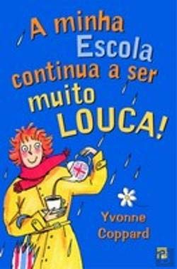 A Minha Escola Continua a Ser Muito Louca (Portuguese Edition) Yvonne Coppard book