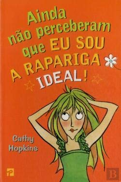 Ainda Não Perceberam que eu Sou a Rapariga Ideal! (Portuguese Edition) Cathy Hopkins book