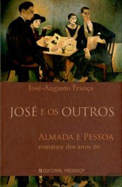 JOSÉ E OS OUTROS (Colecção: Grandes Narrativas, 315) (Portuguese Edition) José-Augusto França book