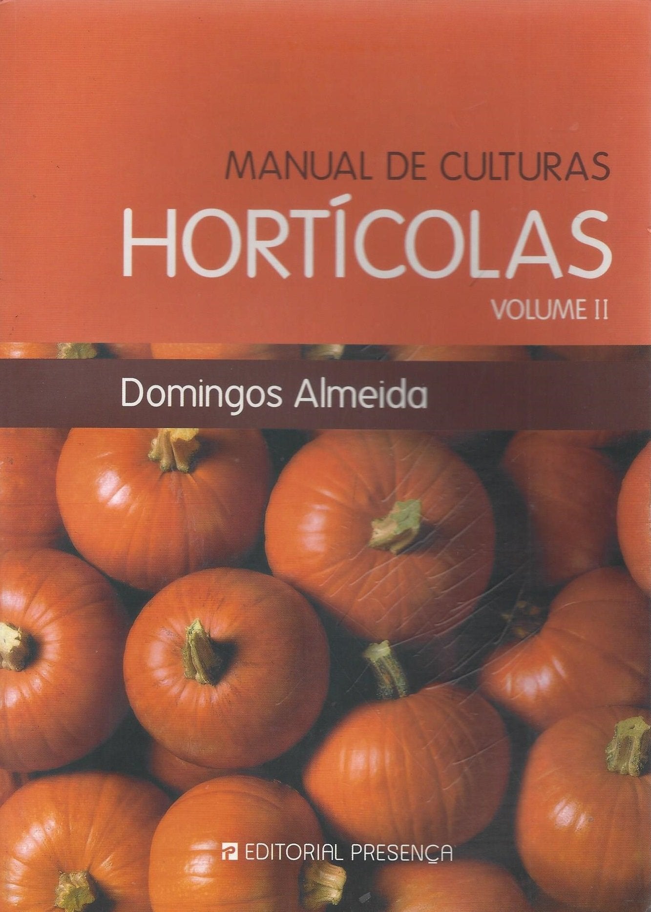 Manual de Culturas Hortículas Vol. II (Portuguese Edition) Domingos Almeida book