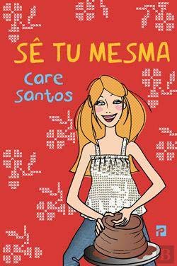 Sê Tu Mesma (Portuguese Edition) Care Santos book