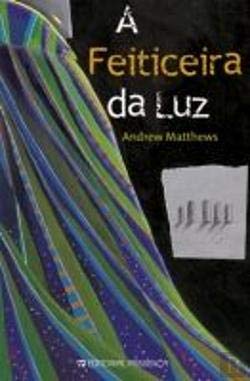 A Feiticeira da Luz (Portuguese Edition) Andrew Matthews book