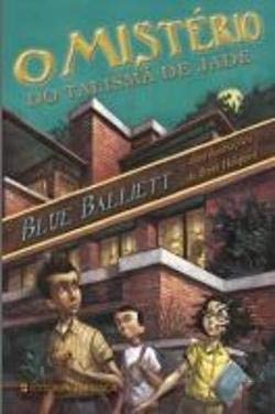 O Mistério do Talismã de Jade (Portuguese Edition) Blue Balliet book