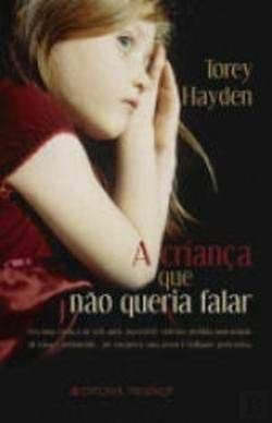 A Criança Que Não Queria Falar (Portuguese Edition) Torey Hayden Books