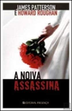 A Noiva Assassina (Portuguese Edition) Howard Roughan , James Patterson book