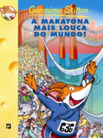 A Maratona Mais Louca do Mundo (Portuguese Edition) Geronimo Stilton book