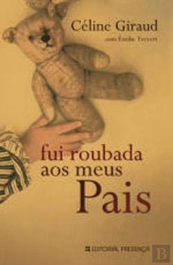 Fui Roubada Aos Meus Pais (Portuguese Edition) Céline Giraud book