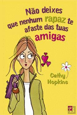Não deixes que nenhum rapaz te afaste das tuas amigas (Portuguese Edition) Cathy Hopkins Books