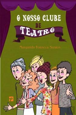 O Nosso Clube de Teatro (Portuguese Edition) Margarida Fonseca Santos book