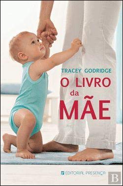 O Livro da Mãe (Portuguese Edition) Tracey Godridge Books