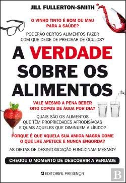 A Verdade Sobre os Alimentos (Portuguese Edition) Jill Fullerton-Smith Books