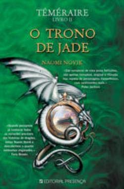 Téméraire - Livro 2 O Trono de Jade (Portuguese Edition) Naomi Novik book
