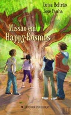 Missão em Happy-Kosmos (Portuguese Edition) José Fanha e Luísa Beltrão book