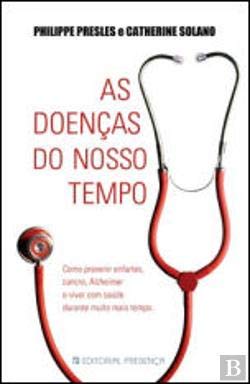 As Doenças do Nosso Tempo (Portuguese Edition) Catherine Solano e Philippe Presles book