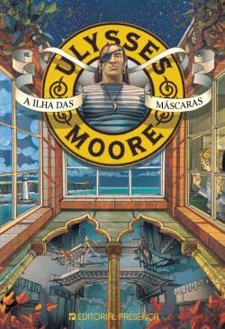 A Ilha das Máscaras (Portuguese Edition) Ulysses Moore book