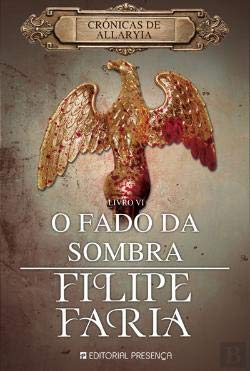 O Fado da Sombra Crónicas de Allaryia - Vol. VI (Portuguese Edition) Filipe Faria book