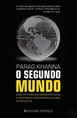 O Segundo Mundo Como as Potências Emergentes estão a Redefinir a Concorrência Global no Século XXI (Portuguese Edition) Parag Khanna book