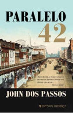 Paralelo 42 - Volume I - Trilogia USA (Portuguese Edition) John dos Passos book