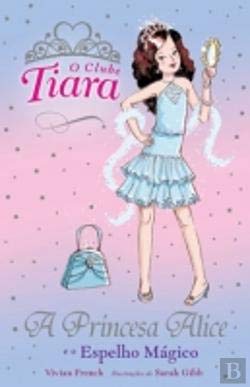 A Princesa Alice e o Espelho Mágico (Portuguese Edition) Vivian French Books