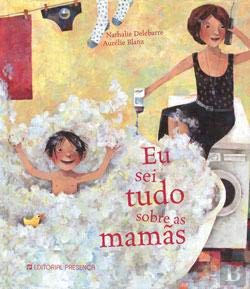 Eu Sei Tudo Sobre as Mamãs (Portuguese Edition) Nathalie Delebarre Books