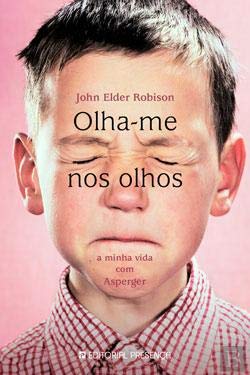 Olha-me nos Olhos A minha vida com Asperger (Portuguese Edition) John Elder Robison book