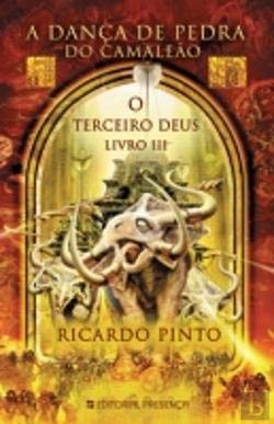 O Terceiro Deus - A Dança de Pedra do Camaleão - Livro III (Portuguese Edition) Ricardo Pinto book