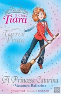 A Princesa Catarina e a Vassoura Bailarina (Portuguese Edition) Vivian French book
