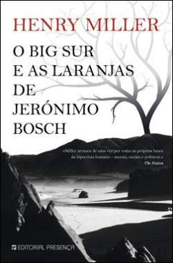 O Big Sur e as Laranjas de Jerónimo Bosch (Portuguese Edition) Henry Miller book