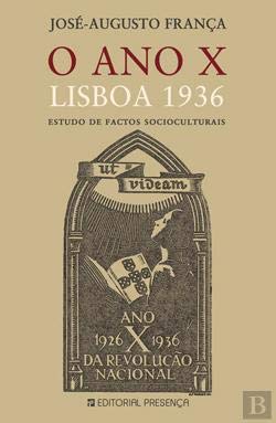 O Ano X - Lisboa 1936 Estudo de Factos Socioculturais (Portuguese Edition) José-Augusto França book