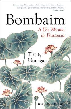 Bombaim A um mundo de distância (Portuguese Edition) Thrity Umrigar book