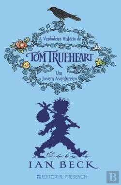 A Verdadeira História de Tom Trueheart Um jovem aventureiro (Portuguese Edition) Ian Beck book