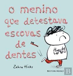 O Menino que Detestava Escovas de Dentes (Portuguese Edition) Zehra Hicks Books