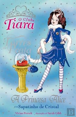 A Princesa Alice e o Sapatinho de Cristal (Portuguese Edition) Vivian French Books
