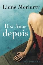 Dez Anos Depois (Portuguese Edition) Liane Moriarty book