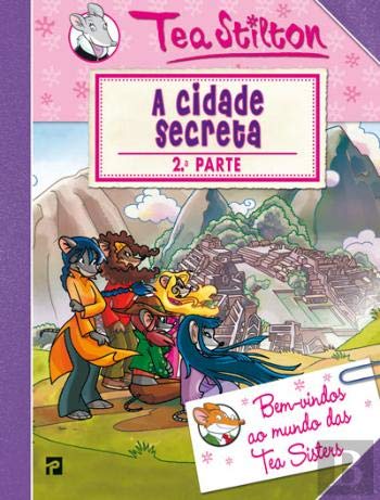As Aventuras das Tea Sisters N.º 6 A Cidade Secreta - 2.ª Parte (Portuguese Edition) book