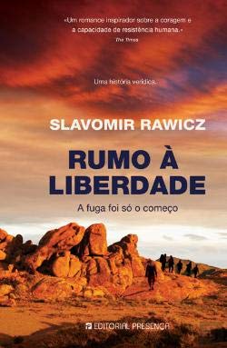 Rumo à Liberdade A fuga foi só o começo (Portuguese Edition) Slavomir Rawicz book