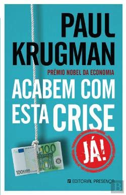 Acabem com esta Crise Já! (Portuguese Edition) Paul Krugman Books