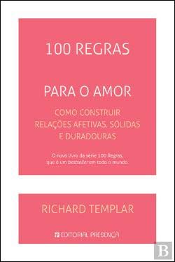 100 Regras Para o Amor Como Construir Relações Afetivas, Sólidas e Duradouras (Portuguese Edition) Richard Templar book