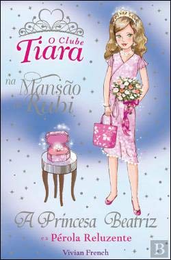 A Princesa Beatriz e a Pêrola Reluzente (Portuguese Edition) Vivian French Books
