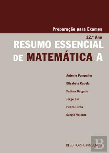 Resumo Essencial de Matemática A - 12.º Ano (Portuguese Edition) Jorge Luz book