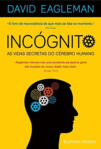 Incógnito As vidas secretas do cérebro humano (Portuguese Edition9 David Eagleman book