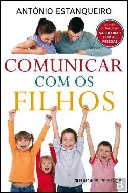Comunicar com os Filhos (Portuguese Edition) António Estanqueiro book